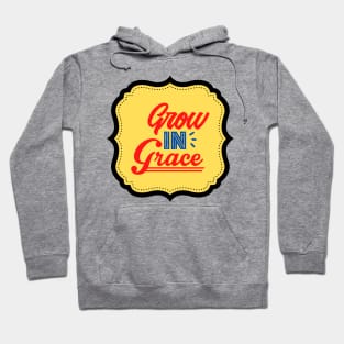 Grow In Grace Hoodie